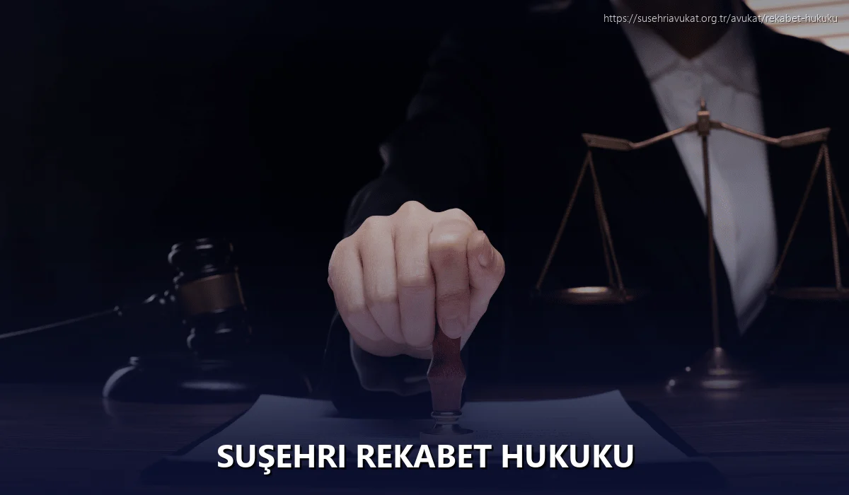 Suşehri Rekabet Hukuku